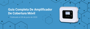 Guía completa de amplificador de cobertura móvil.
